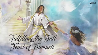 Fulfilling the Feasts of Trumpets