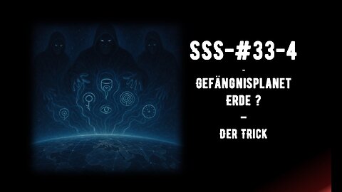 SSS-#33-4 - Gefängnisplanet Erde? - Der Trick