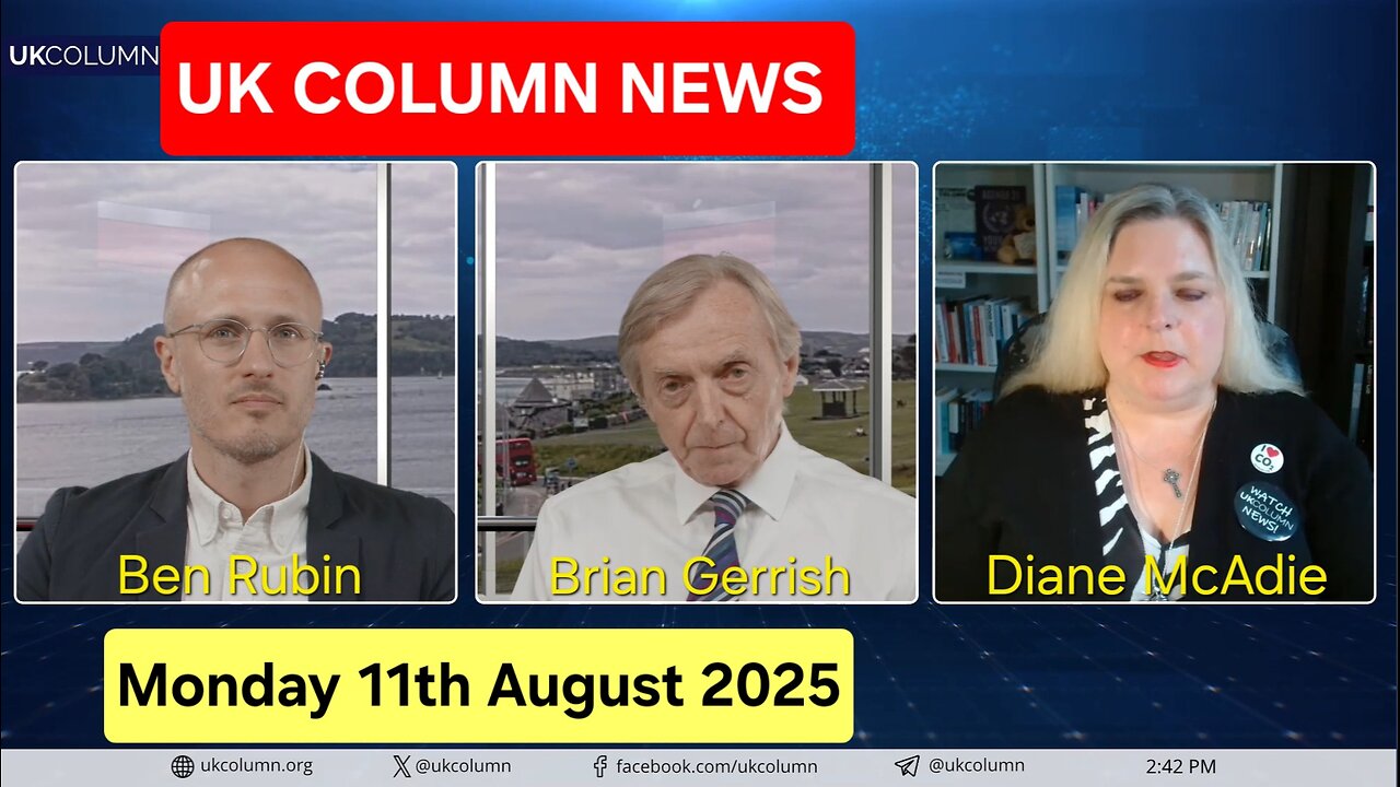 UK COLUMN NEWS - 12th August 2025.