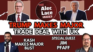 Trump Makes Major Trade Deal with UK | FBI’s Historic Bust | Guest: Jim Pfaff | The Alec Lace Show