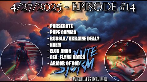 Absolute Storm: Ep. 14 - 7:30pm EST - PurseGate|Pope Comms|Russia/Ukraine|Guiffre|Armor Of God