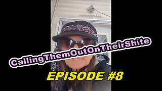 CallingThemOutOnTheirShite (EPISODE 8)