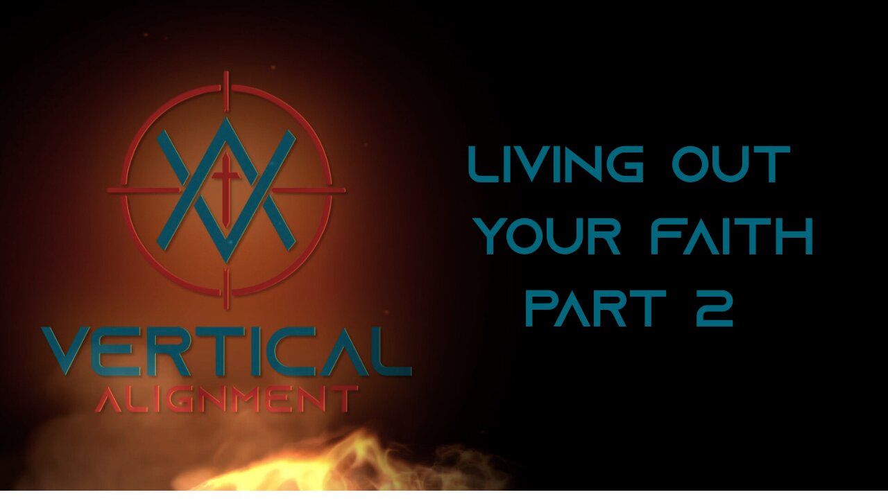 Living out your faith pt 2