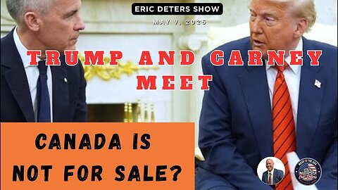 Canada Is Not for Sale? | Eric Deters Show