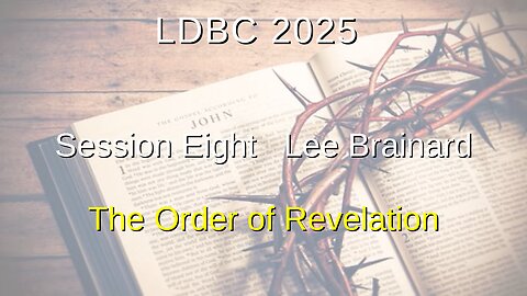 Session Eight - May 3, 2025 – Lee Brainard – The Order of Revelation