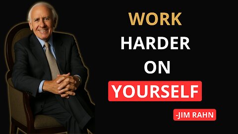 WORK HARDER ON YOURSELF | JIM ROHN