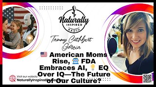 🇺🇸 American Moms Rise, 🤖 FDA Embraces AI, 💡 EQ Over IQ—The Future of Our Culture?