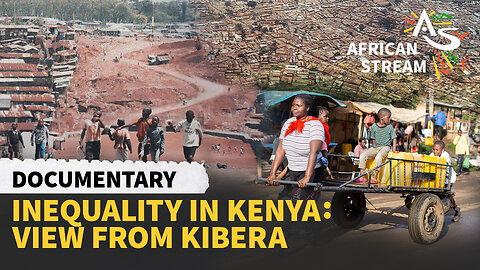 INEQUALITY IN KENYA: VIEW FROM KIBERA