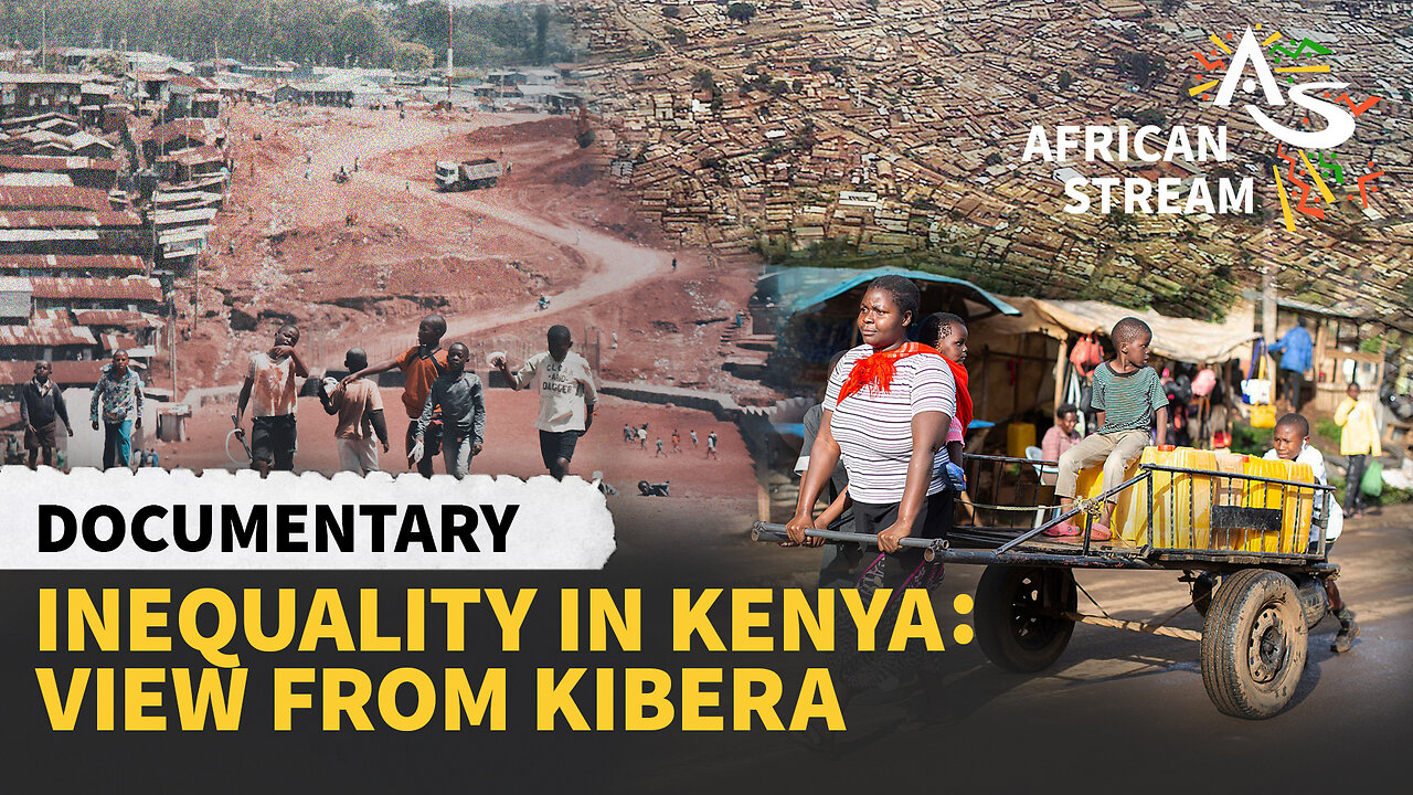 INEQUALITY IN KENYA: VIEW FROM KIBERA