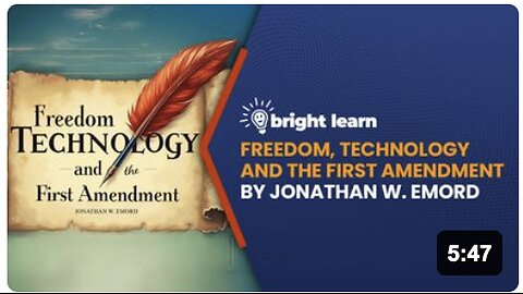 BrightLearn - Freedom, Technology and the First Amendment by Jonathan W. Emord