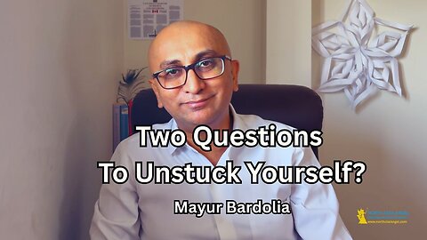 Two Questions to Unstuck Yourself