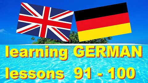 🇩🇪 Learning GERMAN - lessons 91-100 🇩🇪 English - German - lessons 91-100 🇩🇪