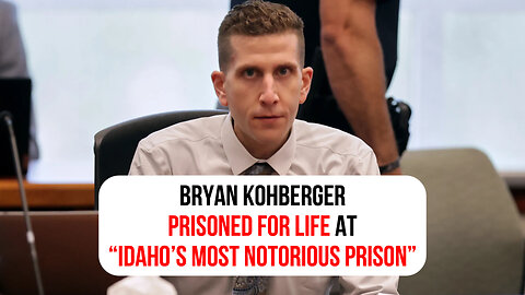 Bryan Kohberger: Prisoned for life at “Idaho’s most notorious prison”