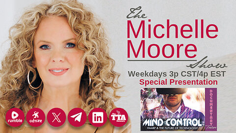 (Fri, July 18 @ 3p CDT/4p EDT) Documentary Feature: 'Mind Control 'HAARP the Future of Technology' The Michelle Moore Show (July 18, 2025)