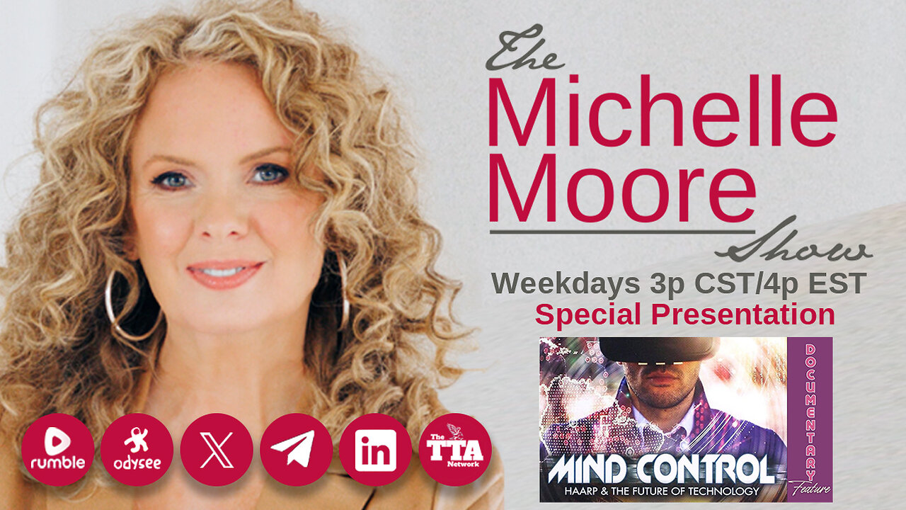 Documentary Feature: 'Mind Control 'HAARP the Future of Technology' The Michelle Moore Show (July 18, 2025)