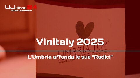 Vinitaly 2025 L'Umbria affonda le sue _Radici_