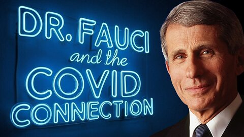 Dr. FAUCI and the COVID CONNECTION