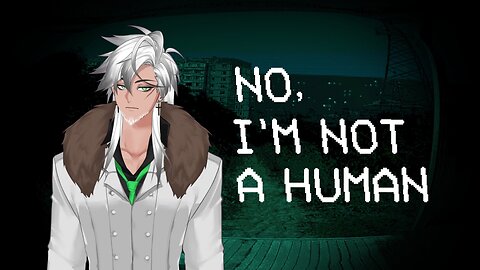 [No I'm Not Human] Are you human? Neither am I. lol