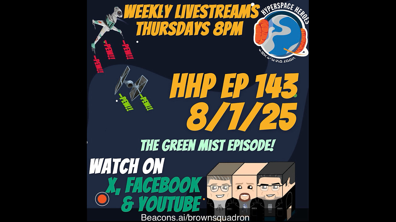 Hyperspace Heroes Podcast Episode 143 - The Green Mist Episode