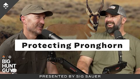 Protecting Pronghorn w/ the North American Pronghorn Foundation | Big Hunt Guys, Ep. 183