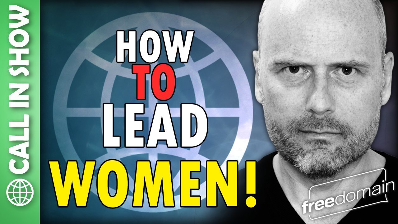 How to Lead Women! CALL IN SHOW