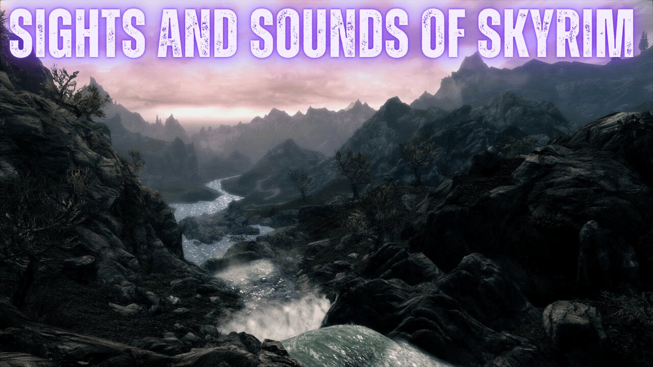 Sounds and Sights of Skyrim
