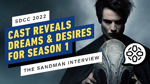 The Sandman Cast Reveals Their Dreams and Desires for Season 1 _ Comic Con 2022