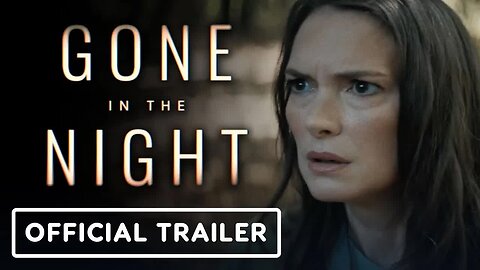 Gone in the Night - Official Trailer (2022) Winona Ryder, John Gallagher Jr., Dermot Mulroney