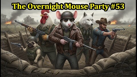 The Overnight Mouse Party #53