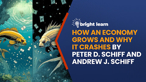 BrightLearn - How an Economy Grows and Why It Crashes by Peter D. Schiff and Andrew J. Schiff