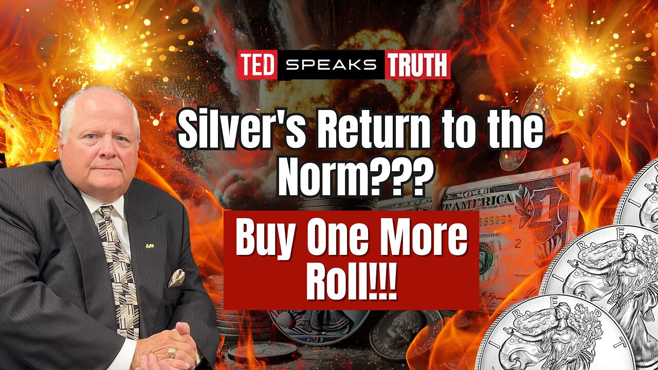Silver's Return to the Norm??? Buy One More Roll!!! | Ted Provenza
