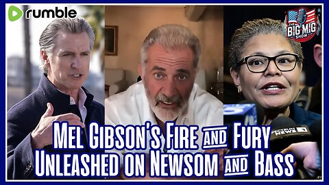Mel Gibson’s Fire and Fury Unleashed on Newsom and Bass