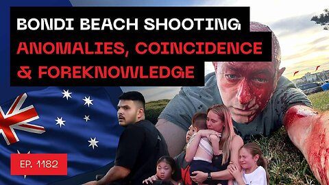 Bondi Beach Shooting - Anomalies, Coincidence & Foreknowledge
