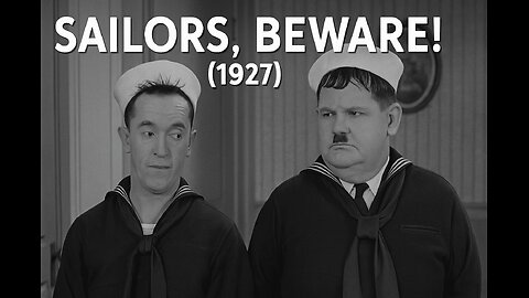 Sailors, Beware! (1927) | Laurel & Hardy Silent Comedy | Full Short Film HD