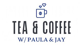 Tea & Coffee w/ Paula & Jay | Episode #1