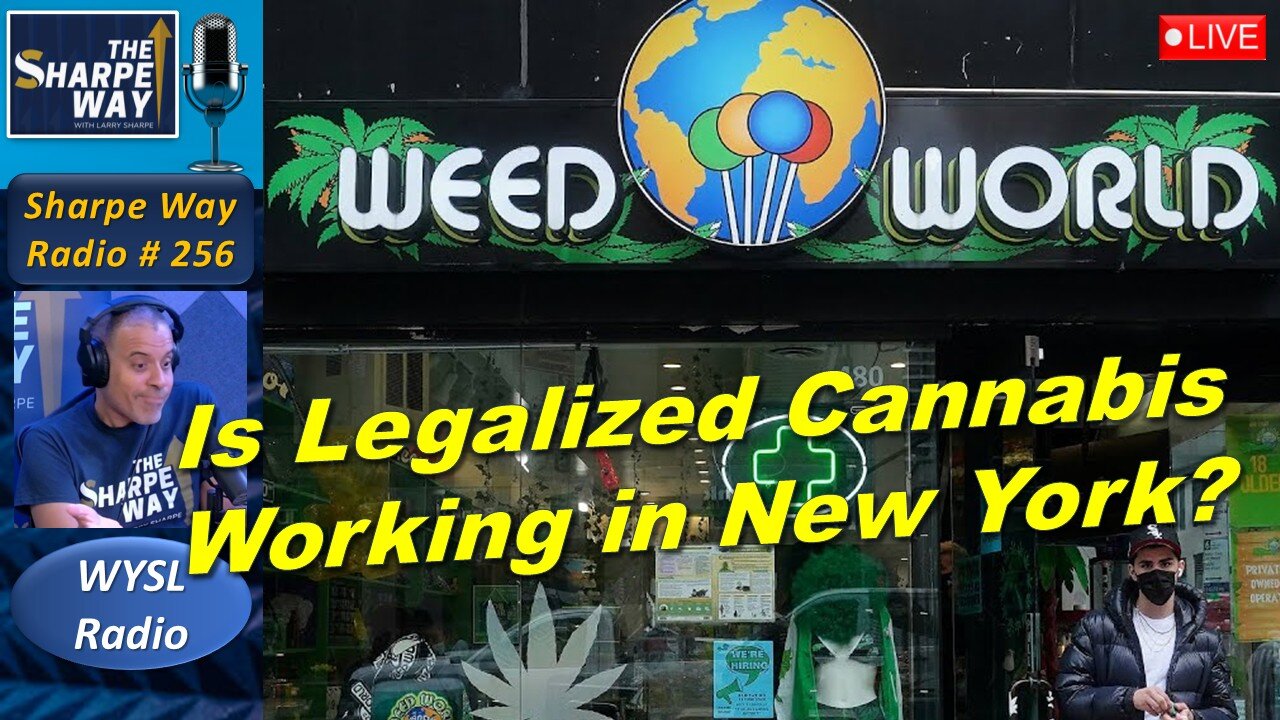 Sharpe Way Radio # 256:🎙️"Is Legalized Cannabis Working in New York?"🔴LIVE WYSL Call-In Show 🗽📻