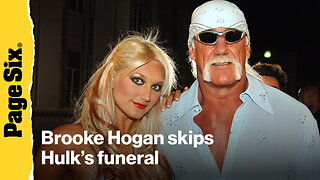 Why Brooke Hogan skipped Hulk's funeral amid questions about his 'weird' death