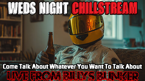 Weds Night Chillstream - Live From Billy's Bunker # 79
