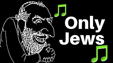 Only JEWS