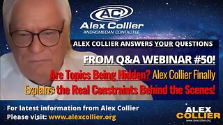 Are Topics Being Hidden? Alex Collier Finally Explains: the Real Constraints Behind the Scenes!