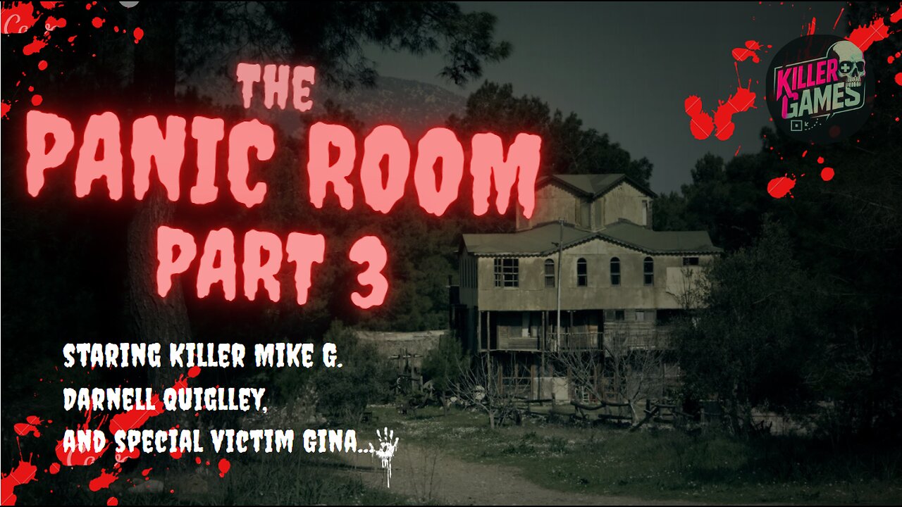 The Panic Room, Part 3 - I'm Here...to do the SCARY.