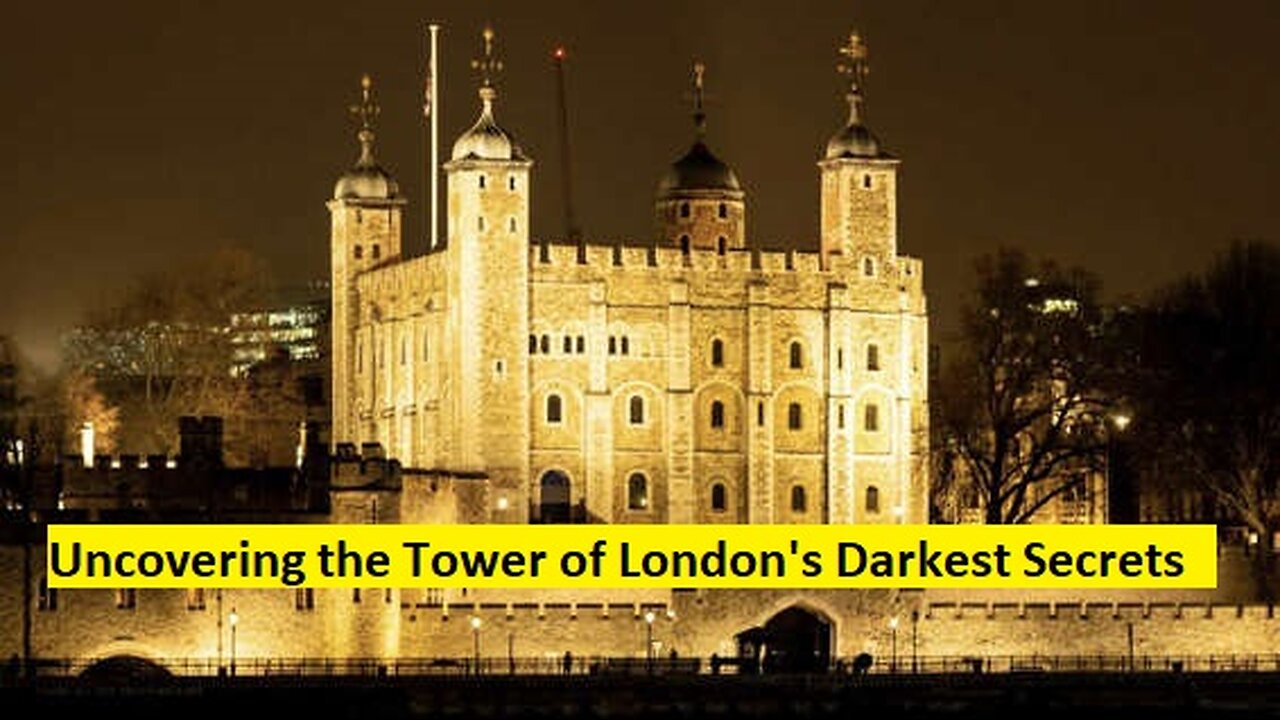 Uncovering the Tower of London's Darkest Secrets