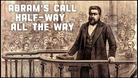 Spurgeon's Sermons | Genesis 11:31 | Abram’s Call