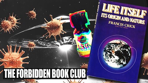 The Forbidden Book Club (EP05): 'Life Itself: Its Origin And Nature' by Francis Crick