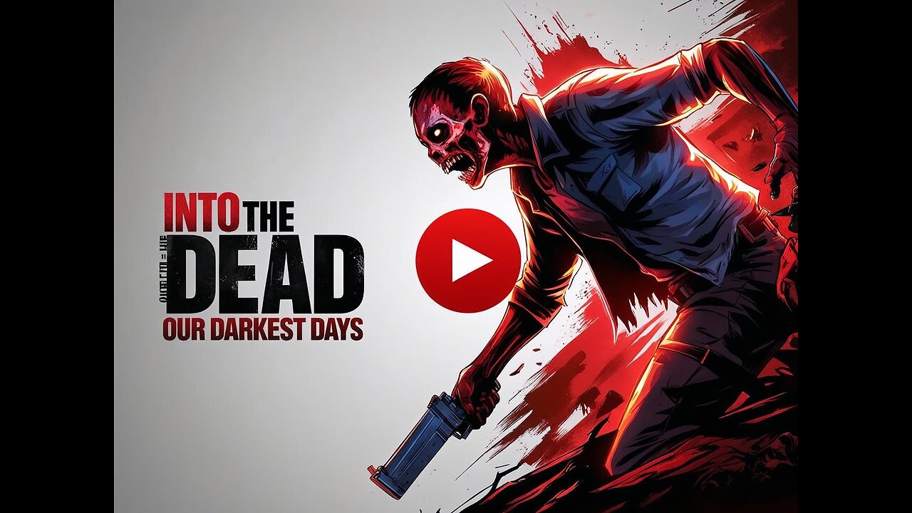 Into the Dead: Our Darkest Days- GAMEPLAY PT2