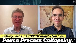 Jeffrey Sachs: EXPOSES Europe’s War Lies. Peace Process Collapsing.