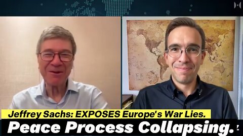 Jeffrey Sachs: EXPOSES Europe’s War Lies. Peace Process Collapsing.