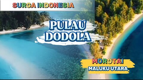 Hidden Paradise of Indonesia! The Beauty of Dodola Island in Morotai, North Maluku
