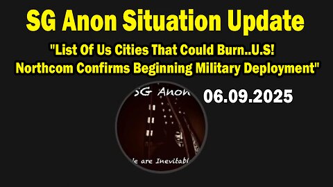 SG Anon Situation Update June 9: "List Of Us Cities That Could Burn..U.S! Northcom Confirms Beginning Military Deployment"