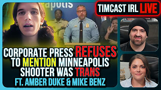 Corporate Press Refuses To Mention Minneapolis Shooter Was Trans | Timcast IRL